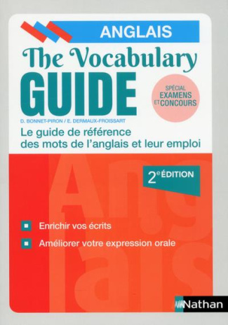 The Vocabulary Guide. Les mots anglais et leur emploi, 2e édition, Edition bilingue français-anglais