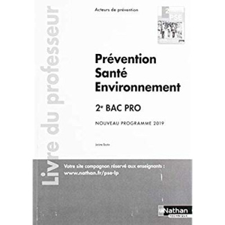 Prévention Santé Environnement 2de Bac Pro Acteurs de prévention. Livre du professeur, Edition 2019