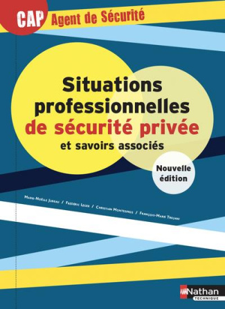 Situations professionnelles de sécurité privée et savoirs associés CAP agent de sécurité. Edition 20