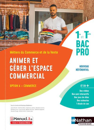 Animer et gérer l'espace commercial 1re et Tle Bac Pro option A commerce. Edition 2020