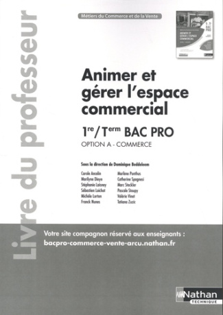 Animer et gérer l'espace commercial 1re et Tle Bac Pro option A commerce. Livre du professeur, Editi