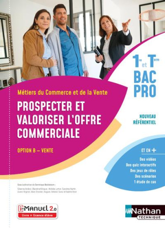 Prospecter et valoriser l'offre commerciale 1re et Tle Bac Pro option B vente. Edition 2020