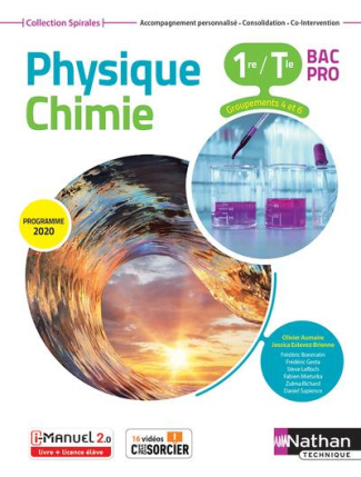Physique Chimie 1re/Tle Bac Pro Groupements 4 et 6 Spirales. Edition 2020