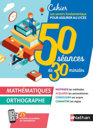 50 séances de 30 minutes Mathématiques/Orthographe. Edition 2020
