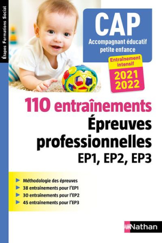 CAP Accompagnant éducatif petite enfance. 110 Entraînements Epreuves professionnelles EP1 EP2 EP3, E