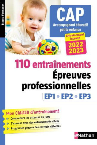 CAP accompagnant éducatif petite enfance. 110 entraînements. Epreuves professionnelles EP1, EP2, EP3