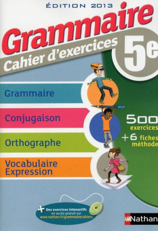 Grammaire cahier d'exercices 5e. Edition 2013
