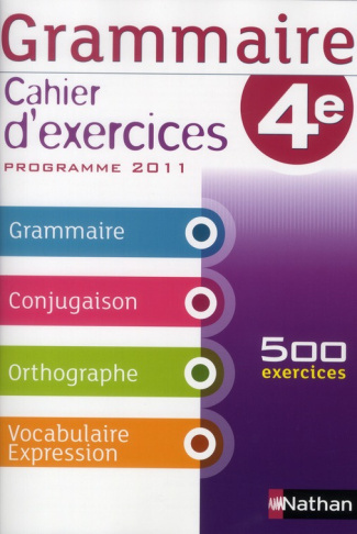 Grammaire 4e. Cahier d'exercices, programme 2011