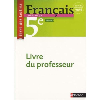 Français 5e Terre des lettres. Livre du professeur, Edition 2016