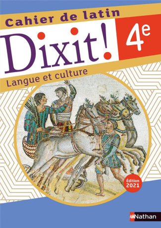 Latin 4e Dixit ! Langue et culture. Cahier de latin, Edition 2021