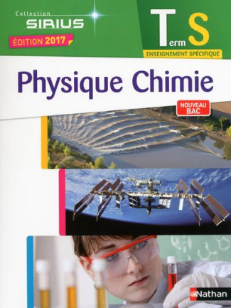 Physique Chimie Tle S Enseignement spécifique. Edition 2017