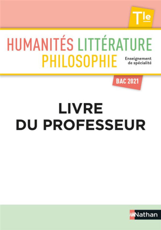 Humanités, littérature, philosophie Tle. Livre du professeur, Edition 2021