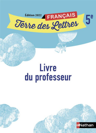 Français 5e Terre des lettres. Livre du professeur, Edition 2022