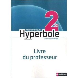 Mathématiques 2de Hyperbole. Livre du professeur, Edition 2019