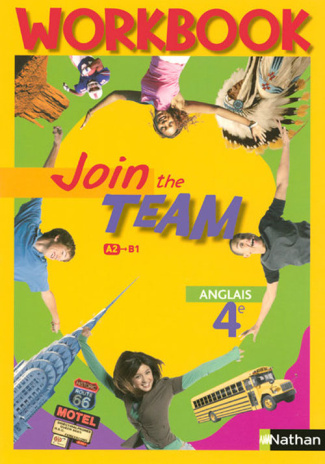 Anglais 4e Join the Team. Workbook