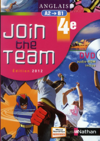 Anglais 4e Join the Team A2-B1. Edition 2012. Avec 1 DVD