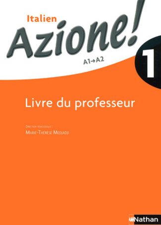 Italien Azione ! 1. Livre du professeur