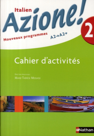 Italien Azione! 2 A2-A2 . Cahier d'activités