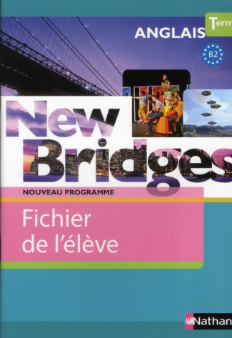 Anglais Tle New Bridges. Fichier de l'élève