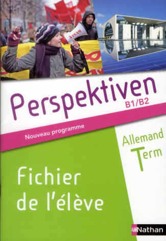 Allemand Tle Perspektiven B1/B2. Fichier de l'élève