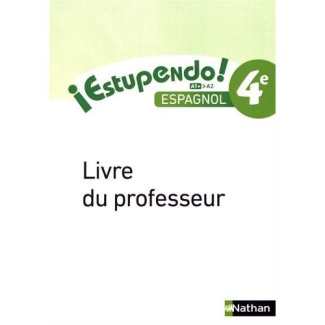 Espagnol Estupendo! 4e A1 >A2. Livre du professeur