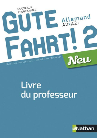 Allemand A2>A2  Gute Fahrt! 2 Neu. Livre du professeur, Edition 2017