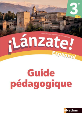 Espagnol 3e A1>A2  Lanzate! Guide pédagogique, Edition 2022