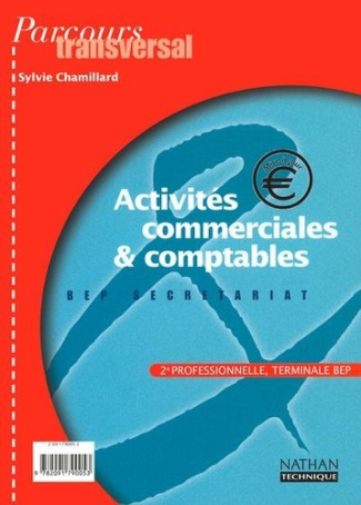 ACTIVITES COMMERCIALES ET COMPTABLES PARCOURS TRANSVERSAL 2NDE PRO TERM BEP SECRETARIAT EDITION 2001