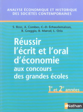 Réussir l'écrit et l'oral d'économie aux concours des grandes écoles de commerce. 1e et 2e années