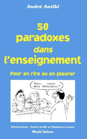 50 paradoxes dans enseignement. Pour en rire ou en pleurer