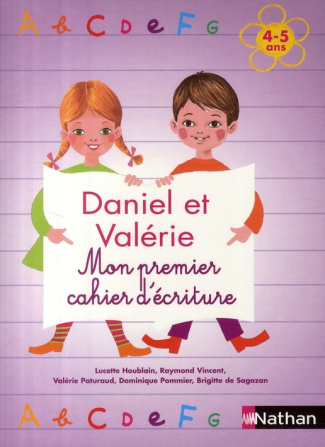 Daniel et Valérie. Mon premier cahier d'écritures 4-5 ans