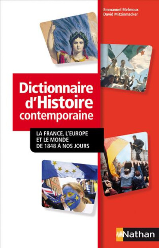 Dictionnaire d'histoire contemporaine. La France, l'Europe et le monde de 1848 à nos jours