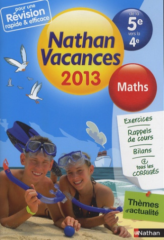 Nathan vacances maths de la 5e vers la 4e. Edition 2013