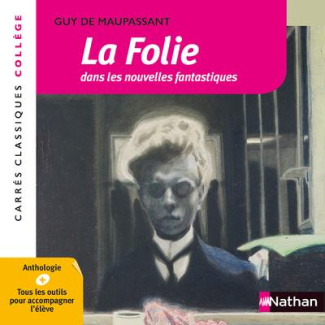 La folie dans les nouvelles fantastiques. Anthologie
