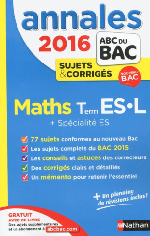 Mathématiques Tle ES-L et Spécialité ES. Annales, sujets & corrigés, Edition 2016