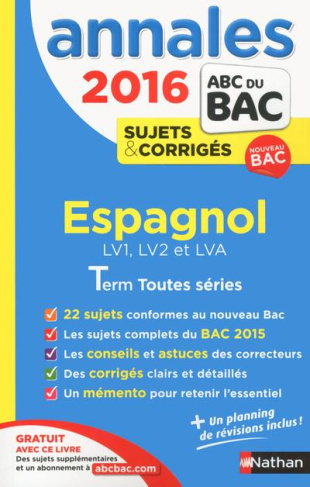 Espagnol LV1, LV2 et LVA toutes séries. Annales, sujets & corrigés, Edition 2016