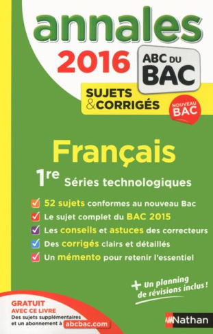 Français 1re séries technologiques. Annales, sujets & corrigés, Edition 2016