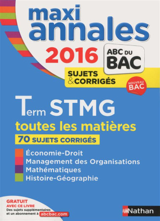 Maxi annales Tle STMG. Annales, sujets & corrigés, Edition 2016