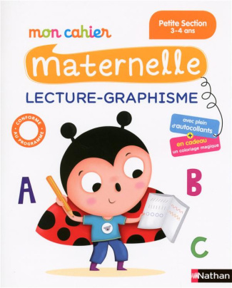Mon cahier maternelle lecture-graphisme. Petite Section