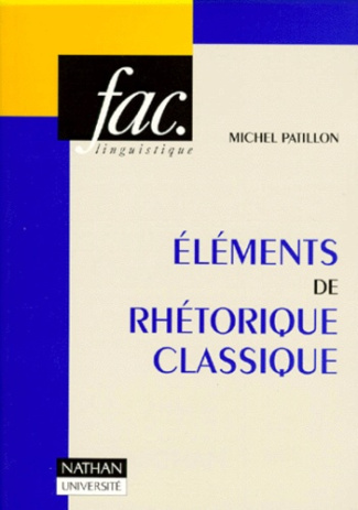 ELEMENTS DE RHETORIQUE CLASSIQUE