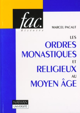 LES ORDRES MONASTIQUES ET RELIGIEUX AU MOYEN AGE