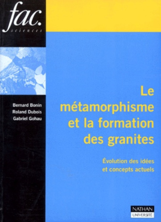 LE METAMORPHISME ET LA FORMATION DES GRANITES