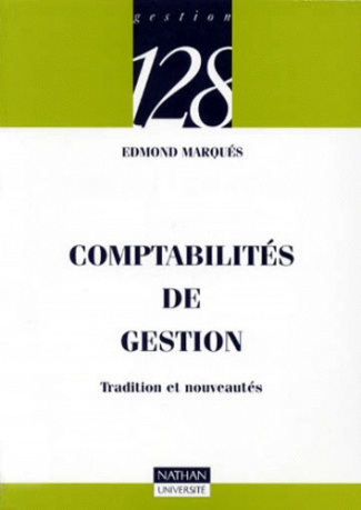 COMPTABILITES DE GESTION. Tradition et nouveautés