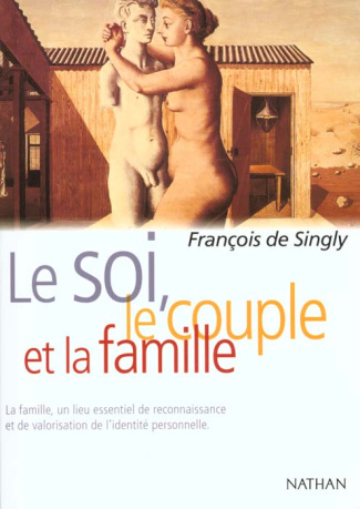 LE SOI, LE COUPLE ET LA FAMILLE