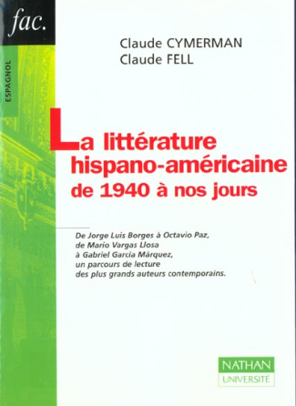 LA LITTERATURE HISPANO-AMERICAINE DE 1940 A NOS JOURS