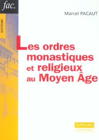LES ORDRES MONASTIQUES ET RELIGIEUX AU MOYEN AGE