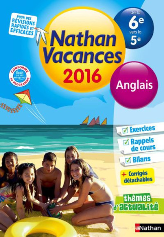 Nathan vacances Anglais de la 6e vers la 5e. Edition 2016