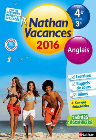 Nathan vacances Anglais de la 4e vers la 3e. Edition 2016