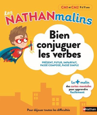 Bien conjuguer les verbes CM1 et CM2, 9 à 11 ans. Présent, futur, imparfait, passé composé, passé si