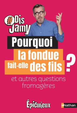 Pourquoi la fondue fait-elle des fils ? Et autres questions fromagères